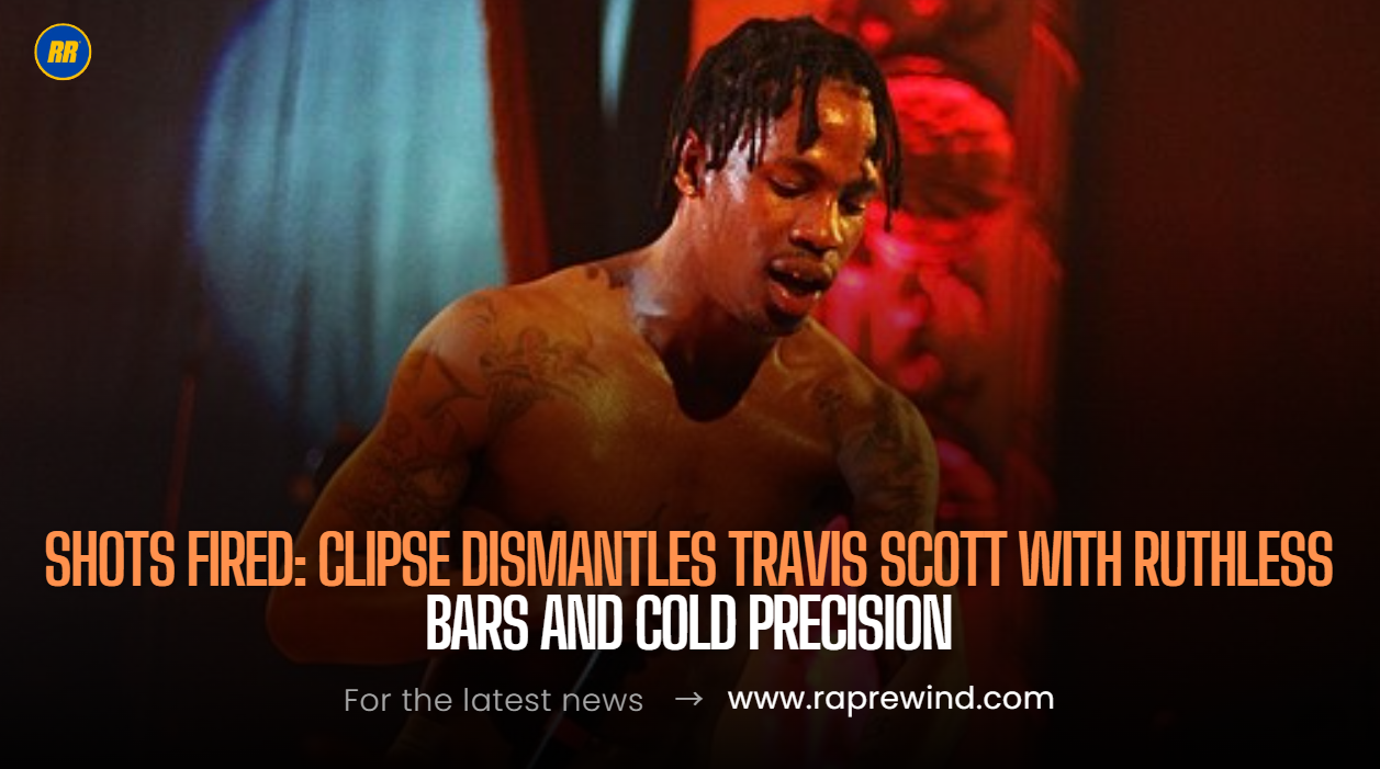 Clipse vs. Travis Scott: The Diss Heard Round the Internet