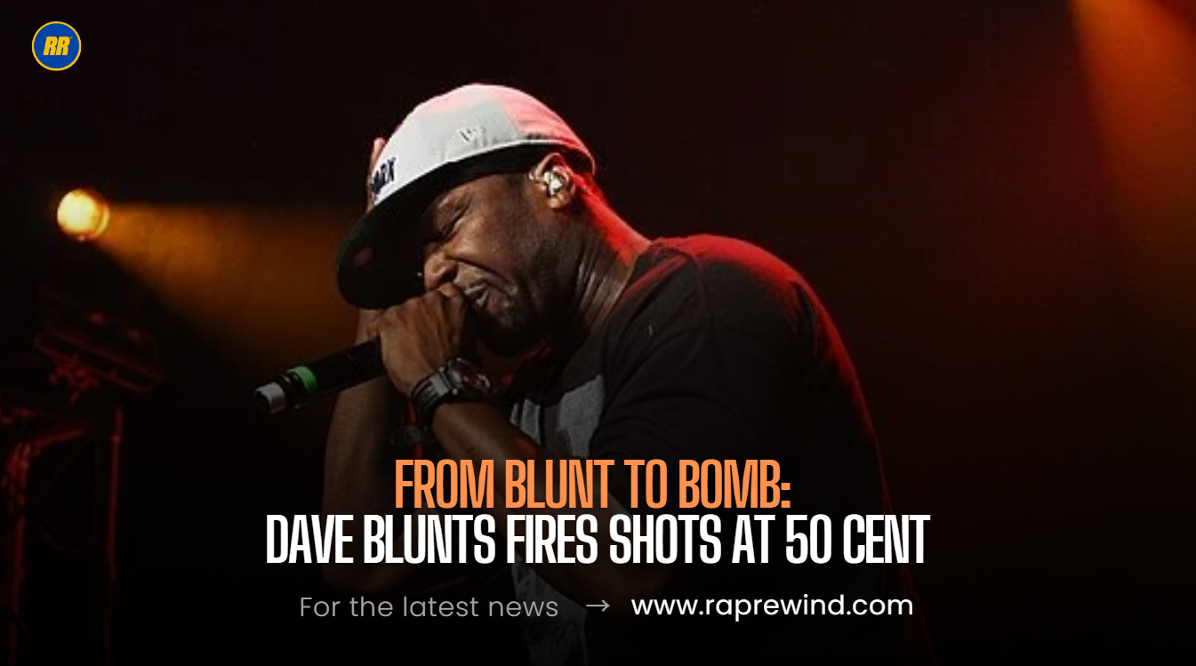 Smoke Signals: Dave Blunts and 50 Cent Light Up a New Hip-Hop Beef