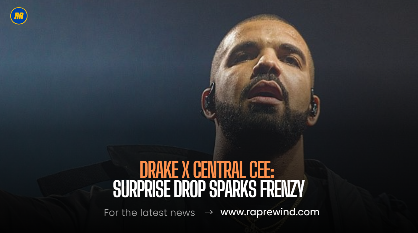 Drake & Central Cee Drop Surprise Banger “Which One” – A Cross-Atlantic Moment That Shook the Net