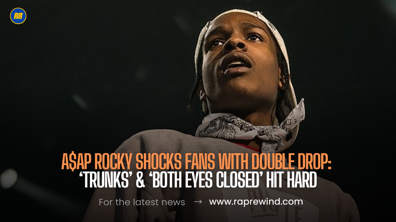 A$AP Rocky Doubles the Hype with Surprise Release of “Trunks” & “Both Eyes Closed”