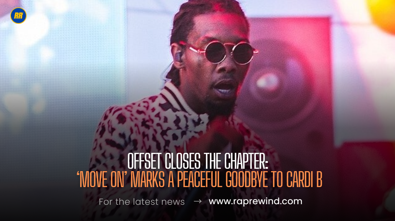 Offset’s “Move On”: A Peaceful Goodbye to Love and Legacy