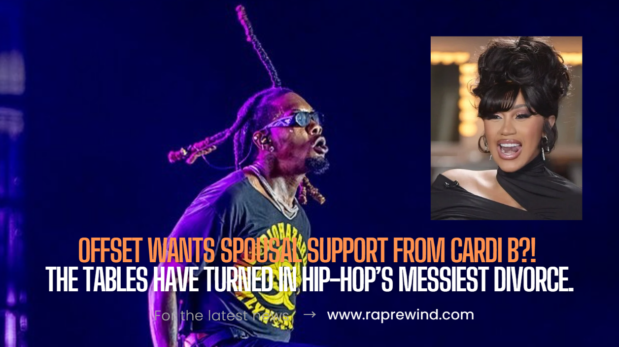 Offset Wants Spousal Support from Cardi B – Is This Hip-Hop’s Messiest Divorce Yet?
