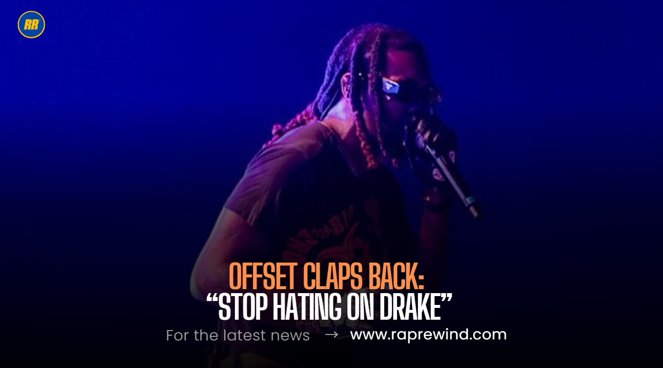 Offset Fires Back at Drake Haters: “Y’all Just Jealous”