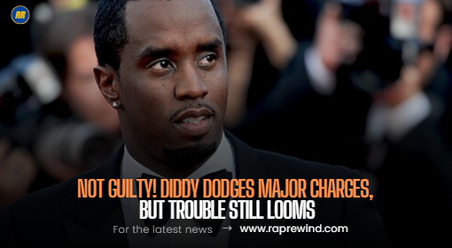 Diddy Found Not Guilty on Major Charges,