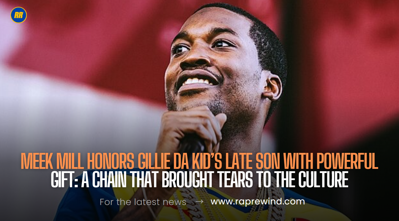 Meek Mill Honors Gillie Da Kid’s Late Son YNG Cheese With Heartfelt Gift: A Chain That Speaks Louder Than Words