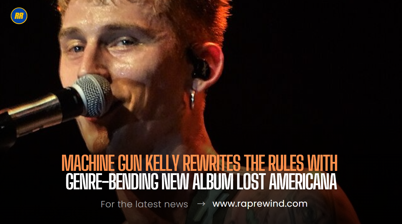Machine Gun Kelly’s “Lost Americana” Pushes Boundaries and Turns Heads